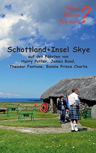 Schottland + Insel Skye (Wohin? Warum? Wie war's?)