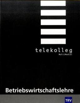 Telekolleg MultiMedial Betriebswirtschaftslehre. (Lernmaterialien)