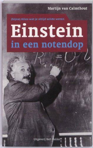 Einstein in een notendop / druk 2: (bijna) Alles wat je altijd al wilde weten