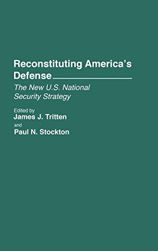 Reconstituting America's Defense: The New U.S. National Security Strategy (Praeger Security International)