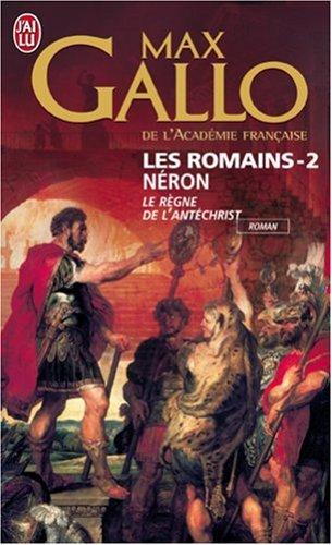 Les Romains. Vol. 2. Néron : le règne de l'Antéchrist