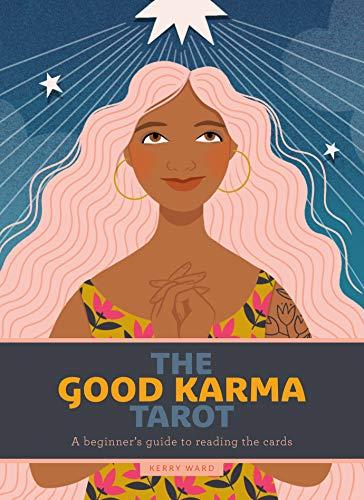 The Good Karma Tarot: A Beginners Guide to Reading the Cards