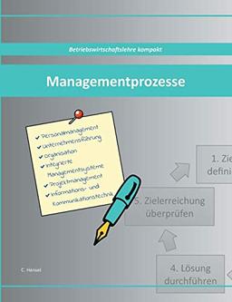 Managementprozesse: Betriebswirtschaftslehre kompakt