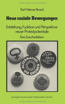 Neue soziale Bewegungen: "Entstehung, Funktion Und Perspektive Neuer Protestpotentiale. Eine Zwischenbilanz"