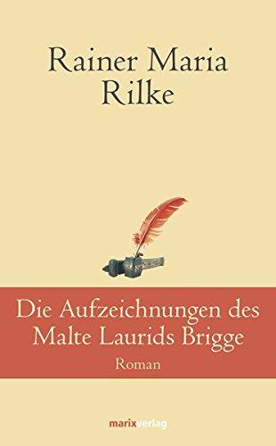 Die Aufzeichnungen desMalte Laurids Brigge (Klassiker der Weltliteratur)