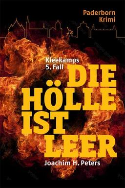 Die Hölle ist leer. Paderborn-Krimi: Kleekamps 5. Fall