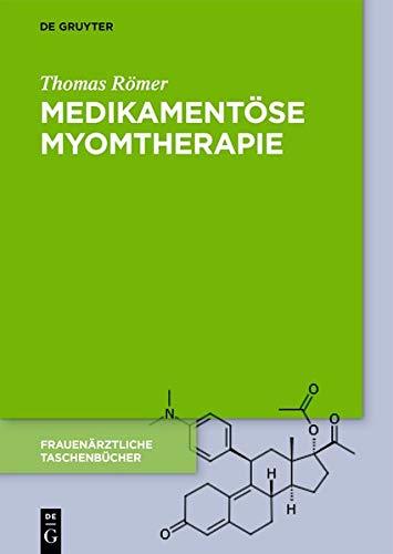 Medikamentöse Myomtherapie (Frauenärztliche Taschenbücher)