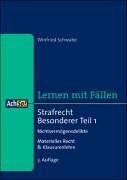 Lernen mit Fällen. Strafrecht Besonderer Teil 1. Nichtvermögensdelikte. Materielles Recht und Klausurenlehre