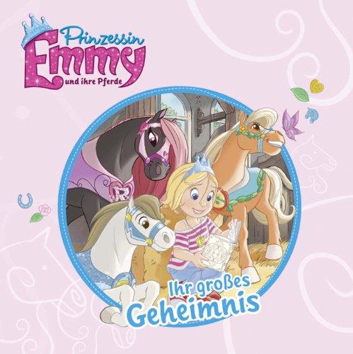 Prinzessin Emmy und ihre Pferde - Ihr großes Geheimnis