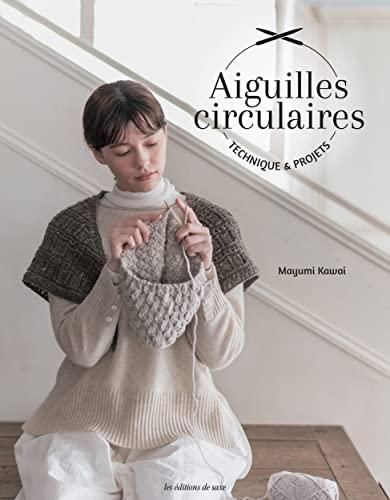 Aiguilles circulaires : technique & projets