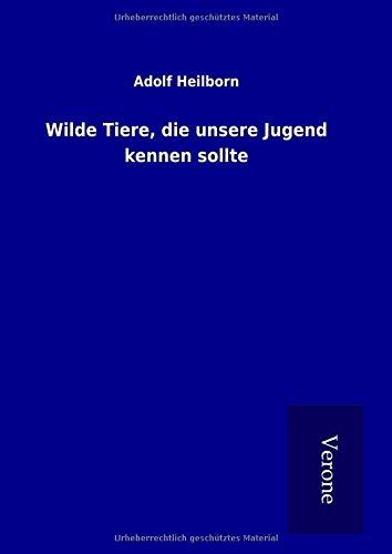 Wilde Tiere, die unsere Jugend kennen sollte