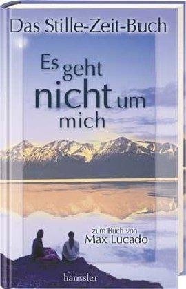 Es geht nicht um mich, Das Stille-Zeit-Buch