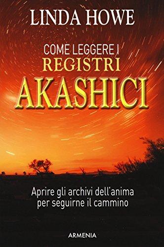 Linda Howe - Come Leggere I Registri Akashici (1 BOOKS)