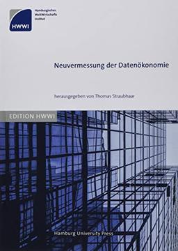 Neuvermessung der Datenökonomie (Edition HWWI)