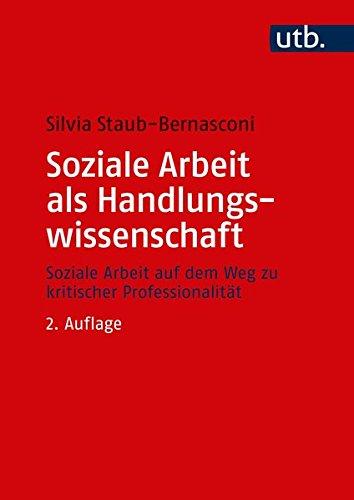 Soziale Arbeit als Handlungswissenschaft: Systemtheoretische Grundlagen und professionelle Praxis - Ein Lehrbuch