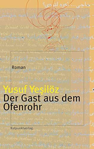 Der Gast aus dem Ofenrohr: Roman