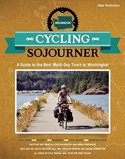 Cycling Sojourner: A Guide to the Best Multi-Day Bicycle Tours in Washington (People's Guide, Band 2)