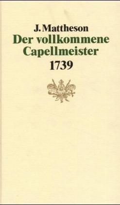 Der vollkommene Capellmeister. Faksimile (1739)