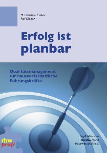 Erfolg ist planbar: Qualitätsmanagement für hauswirtschaftliche Führungskräfte