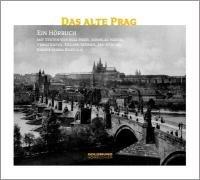 Das alte Prag. CD: Ein literarischer Streifzug in Bildern und Texten