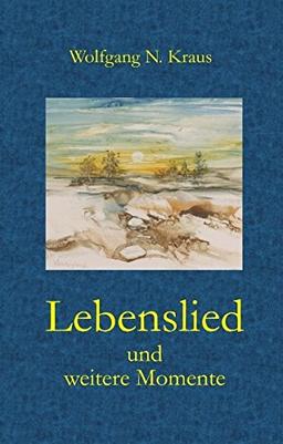 Lebenslied: und weitere Momente