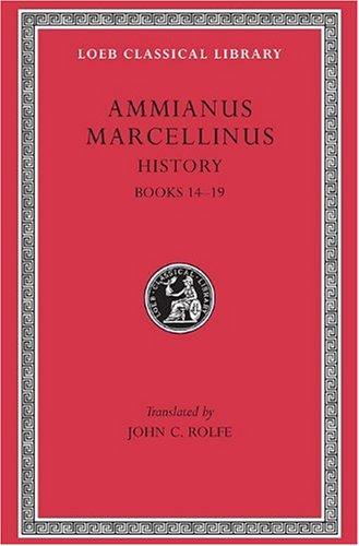 History, Volume I: Books 14-19 (Loeb Classical Library)