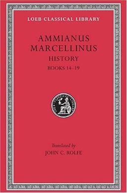 History, Volume I: Books 14-19 (Loeb Classical Library)