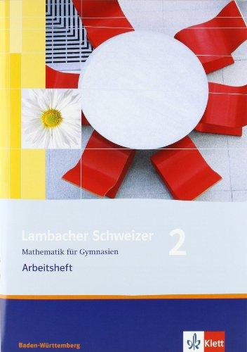 Lambacher Schweizer - aktuelle Ausgabe für Baden-Württemberg: Lambacher Schweizer. LS Mathematik 2. Arbeitsheft. Neubearbeitung. Baden-Württemberg: Mathematik für Gymnasien. Klasse 6: BD 2