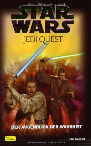 Star Wars. Jedi Quest 08. Der Augenblick der Wahrheit