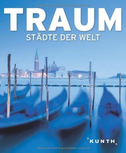 KUNTH Bildband TRAUMstädte der Welt (KUNTH TRAUM...)