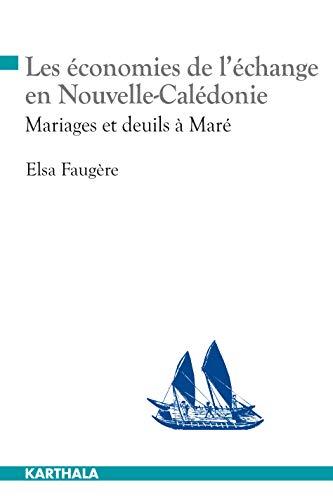 Les économies de l'échange en Nouvelle-Calédonie : mariages et deuils à Maré