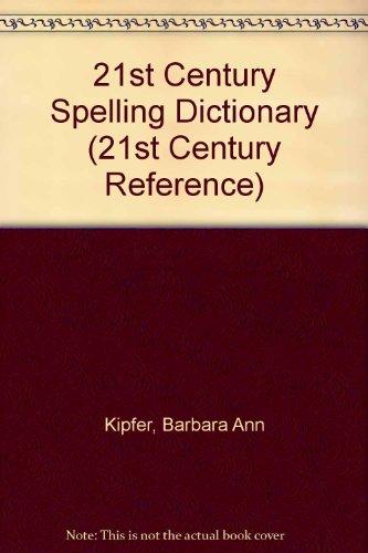 21ST-Century Spelling Dictionary (21st Century Reference)