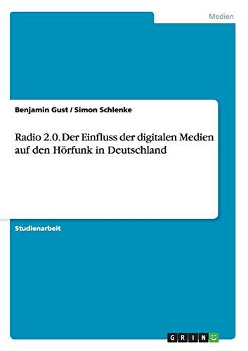 Radio 2.0. Der Einfluss der digitalen Medien auf den Hörfunk in Deutschland