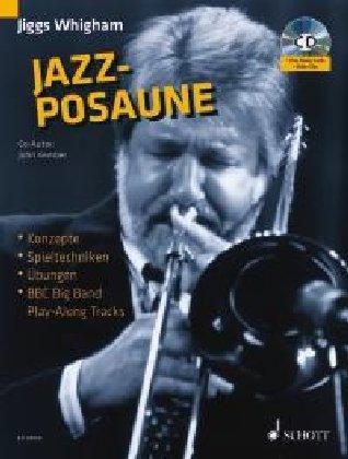 Jazz-Posaune: Konzepte, Spieltechniken, Übungen. Posaune. Lehrbuch mit CD.: Concepts, Ideas and Examples