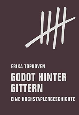 Godot hinter Gittern: Eine Hochstaplergeschichte