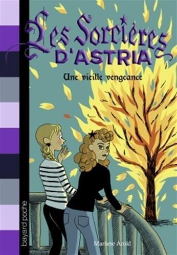 Les sorcières d'Astria. Vol. 6. Une vieille vengeance