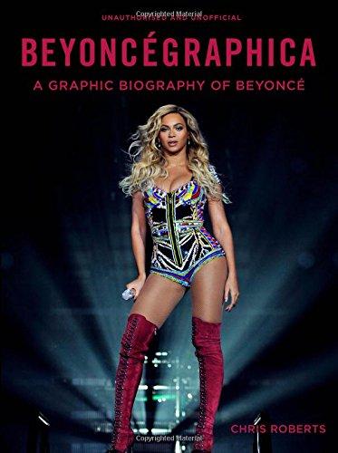 Beyoncegraphica: A Graphic Guide to the Genius of Beyoncé