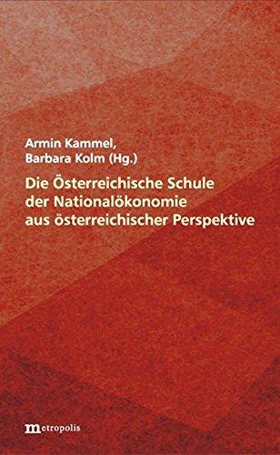 Die Österreichische Schule der Nationalökonomie aus österreichischer Perspektive