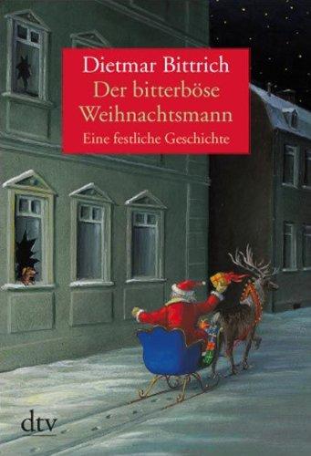 Der bitterböse Weihnachtsmann: Eine festliche Geschichte