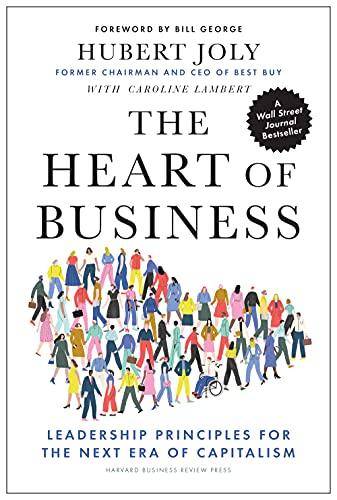 Heart of Business: Leadership Principles for the Next Era of Capitalism