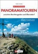 Die schönsten Panoramatouren zwischen Berchtesgaden und Oberstdorf