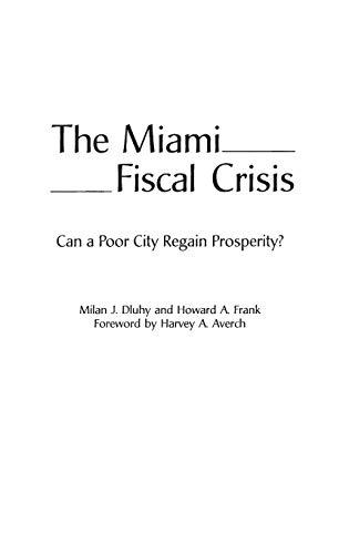 The Miami Fiscal Crisis: Can a Poor City Regain Prosperity?