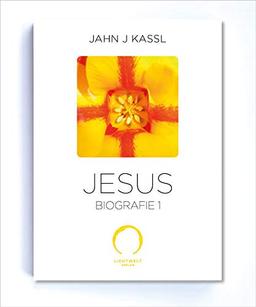 Die Jesus Biografie: Mein Leben auf Erden Teil I