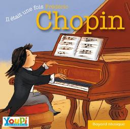 Il Etait une Fois Frederic Chopin