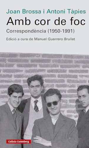 Amb cor de foc. Correspondència (1950-1991): Edició, introducció i notes a cura de Manuel Guerrero Brullet (Ensayo)