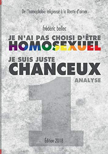 Je n'ai pas choisi d'être homosexuel, je suis juste chanceux - Partie 1 : ANALYSE : De l'homophobie religieuse à la liberté d'aimer