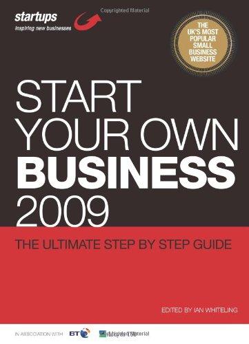 Start Your Own Business 2009: The Ultimate Step-by-Step Guide