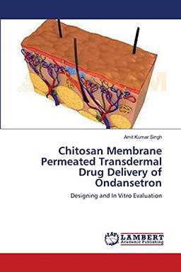 Chitosan Membrane Permeated Transdermal Drug Delivery of Ondansetron: Designing and In Vitro Evaluation