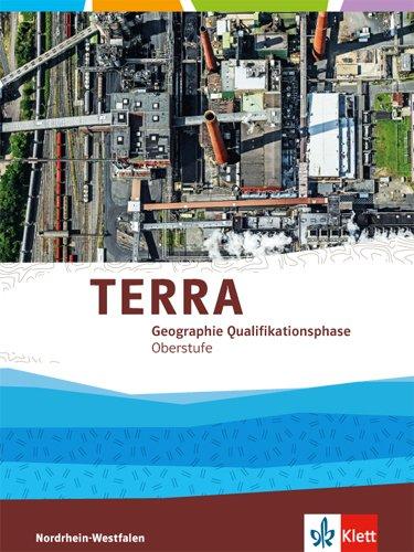 TERRA Geographie für Nordrhein-Westfalen / Schülerband Qualifikationsphase (11./12. Schuljahr G8 / 12./13. Schuljahr G9)