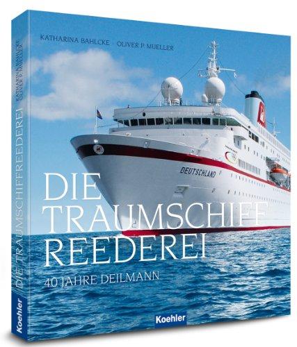 DIE TRAUMSCHIFF REEDEREI - 40 JAHRE DEILMANN mit 250,- Euro Reisegutschein